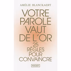 ISBN Votre parole vaut de l'or - 25 règles pour convaincre : Le livre de Amélie Blanckaert, Essai, 264 pages