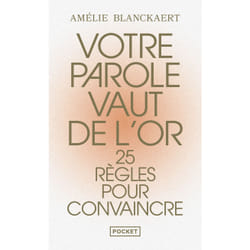 ISBN Votre parole vaut de l'or - 25 règles pour convaincre : Le livre de Amélie Blanckaert