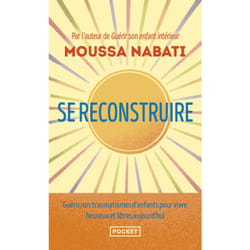 ISBN Se reconstruire - La blessure est l'endroit par où la lumière pénètre en vous : Le livre de Moussa Nabati