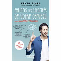 ISBN Explorez les capacités de votre cerveau avec l'autohypnose : Le livre de Kevin Finel, Santé, esprit et corps, 312 pages