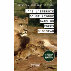 ISBN J'ai l'énergie d'une lionne dans un corps d'oiseau : Le livre de Patricia Bouchenot-Déchin, histoire, 448 pages