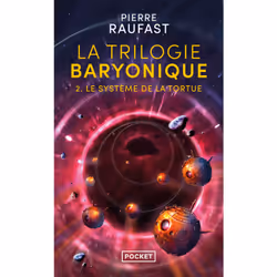 ISBN La Trilogie baryonique - Tome 2 Le système de la tortue : Le livre de Pierre Raufast, Roman, 352 pages