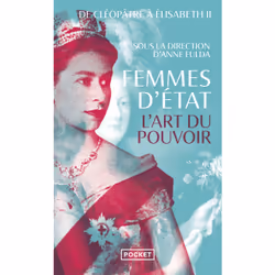 ISBN Femmes d'Etat - L'art du pouvoir : de Cléopâtre à Elisabeth II : Le livre de, Essai, 464 pages