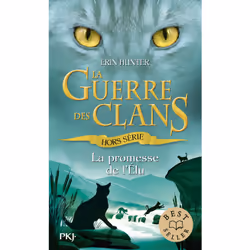 ISBN Guerre des Clans : La promesse de l'Elu - Hors-série : Le livre de Erin Hunter, Roman, 552 pages