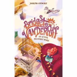 ISBN Bridget Vanderpuff - Tome 3 et le vol du fouet doré : Le livre de Martin Stewart, Marine Gosselin, Roman, 304 pages