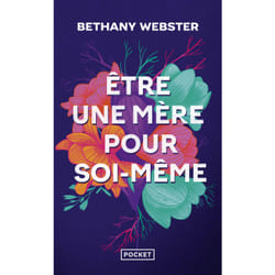 ISBN Etre une mère pour soi-même : devenir une femme libre et puissante : Le livre de Bethany Webster
