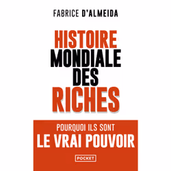 ISBN Histoire mondiale des riches : Le livre de Fabrice d'Almeida, Essai, 528 pages