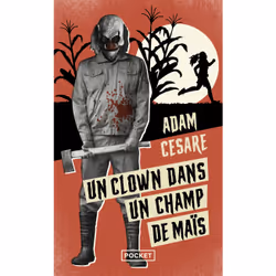 ISBN Un clown dans un champ de maïs : Le livre de Adam Cesare, Thrillers, 368 pages