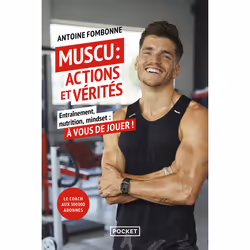 ISBN Muscu : actions et vérités - Entraînement, nutrition, mindset : à vous de jouer ! : Le livre de Antoine Fombonne, Sport ...
