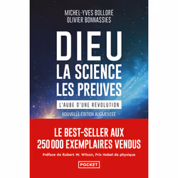 ISBN Dieu, la science, les preuves - L'aube d'une révolution : Le livre de Michel-Yves Bolloré, Olivier Bonnassies, Science & ...