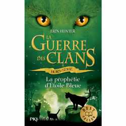 ISBN La guerre des clans - Hors-série - La prophétie d'Etoile bleue : Le livre de Erin Hunter, Roman, 576 pages
