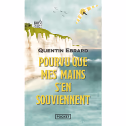 ISBN Pourvu que mes mains s'en souviennent : Le livre de Quentin Ebrard, Roman, 160 pages