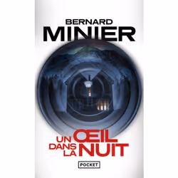 ISBN Un oeil dans la nuit : Le livre de Bernard Minier, Thrillers, 480 pages