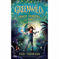 ISBN Greenwild 1 : Le Monde derrière la Porte : Le livre de Pari Thomson, Elisa Paganelli, Roman, 432 pages