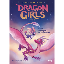 ISBN Dragon girls, cycle III - tome 01 : Rosie, le dragon du crépuscule : Le livre de Maddy Mara, 128 pages
