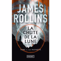 ISBN La Chute de la lune - Tome 1 La Prophétie : Le livre de James Rollins, Roman, 944 pages