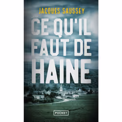 ISBN Ce qu'il faut de haine : Le livre de Jacques Saussey, Thrillers, 432 pages