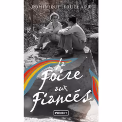 ISBN La foire aux fiancés : Le livre de DOMINIQUE FOUCHARD, Roman, 432 pages