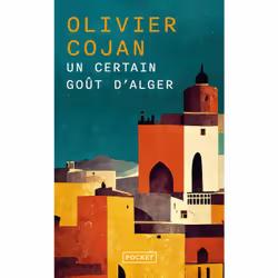 ISBN Un certain goût d'Alger : Le livre de Olivier Cojan, Roman, 576 pages