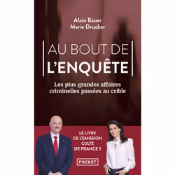 ISBN Au bout de l'enquête : Le livre de Alain Bauer, Marie Drucker, société, 304 pages
