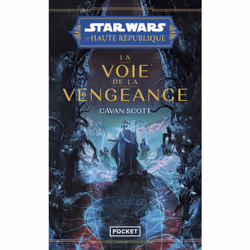 ISBN Star Wars - La Haute République - Tome 5 La voie de la vengeance : Le livre de Cavan Scott, Roman, 480 pages
