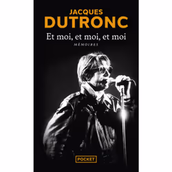 ISBN Et moi, et moi, et moi : Le livre de Jacques Dutronc, biographie, 208 pages