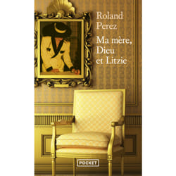 ISBN Ma mère, Dieu et Litzie : Le livre de Roland Perez