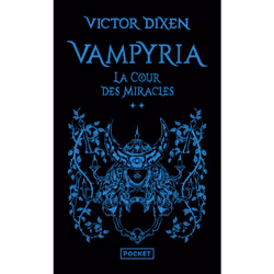 ISBN Vampyria - Tome 2 La Cour des Miracles : Le livre de Victor Dixen, Roman, 512 pages
