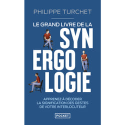 ISBN Le Grand livre de la synergologie - Décoder le langage corporel pour mieux comprendre l'autre : Le livre de Philippe Turchet