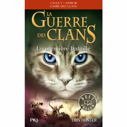 ISBN La guerre des Clans Cycle V L'aube des clans - Tome 3 La Première bataille : Le livre de Erin Hunter, Roman, 384 pages