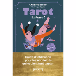 ISBN Tarot, la base ! - Guide d'infiltration pour les non-initiés qui veulent tout capter : Le livre de Audrey Sebti, Youlie, ...