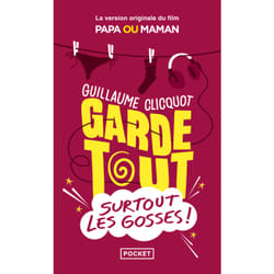 ISBN Garde tout, surtout les gosses ! : Le livre de Guillaume Clicquot