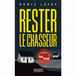 ISBN Rester le chasseur : Le livre de Denis Lépée, Thrillers, 288 pages