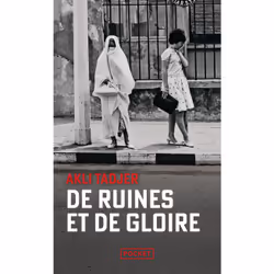ISBN De ruines et de gloire : Le livre de Akli Tadjer, Roman, 304 pages