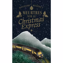 ISBN Meurtres sur le Christmas Express : Le livre de Alexandra Benedict, Roman, 416 pages