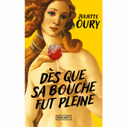 ISBN Dès que sa bouche fut pleine : Le livre de Juliette Oury, Roman, 240 pages