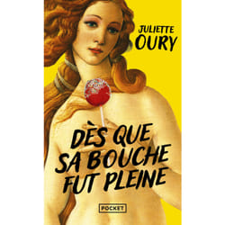ISBN Dès que sa bouche fut pleine : Le livre de Juliette Oury