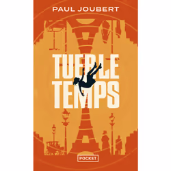 ISBN Tuer le temps : Le livre de Paul Joubert, Roman, 224 pages