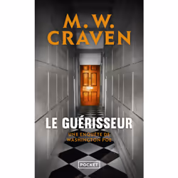 ISBN Le guérisseur - Une enquête de Washington Poe : Le livre de M. W. Craven, Thrillers, 480 pages