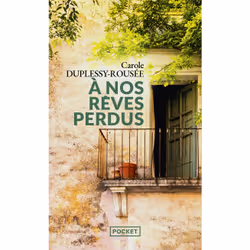 ISBN A nos rêves perdus : Le livre de Carole Duplessy-Rousée, Roman, 448 pages