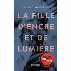 ISBN La Fille d'encre et de lumière : Le livre de Claudie O. Wetterwald, Thrillers, 576 pages