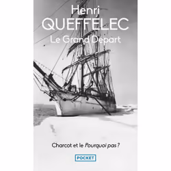 ISBN Le Grand départ - Charcot et le Pourquoi-Pas ? : Le livre de Henri Queffélec, société, 432 pages