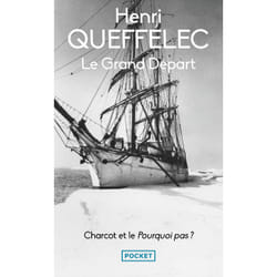 ISBN Le Grand départ - Charcot et le Pourquoi-Pas ? : Le livre de Henri Queffélec