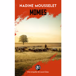 ISBN Momies : Le livre de Nadine Mousselet, Roman, 264 pages