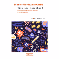 ISBN Vive les microbes ! - Comment les microbiomes protègent la santé planétaire : Le livre de Marie-Monique Robin, société,  ...
