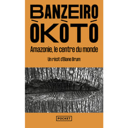 ISBN Banzeiro Òkòtó - L'Amazonie, le centre du monde : Le livre de Eliane Brum