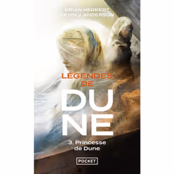 ISBN Légendes de Dune - T3 Princesse de Dune : Le livre de Brian Herbert, Kevin J. Anderson, Roman, 688 pages