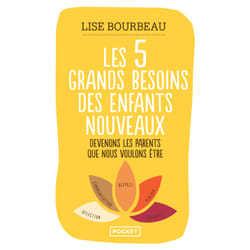 ISBN Les 5 grands besoins des enfants nouveaux - Des outils pour vivre en harmonie avec les enfants de tout âge : Le livre de Lise Bourbeau