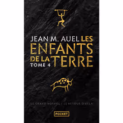ISBN Les Enfants de la Terre - tome 4 Le Grand voyage (1ere partie) + Le Retour d'Ayla (2nd partie) : Le livre de Jean M. Aue ...