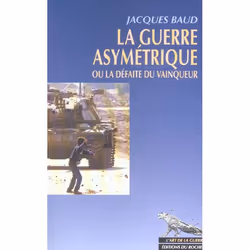 ISBN La Guerre Asymetrique Ou La Defaite Du Vainqueur, histoire, Français, Livre broché
